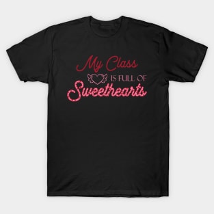 My Class Is Full Of Sweethearts, Valentine's Day Teacher T-Shirt